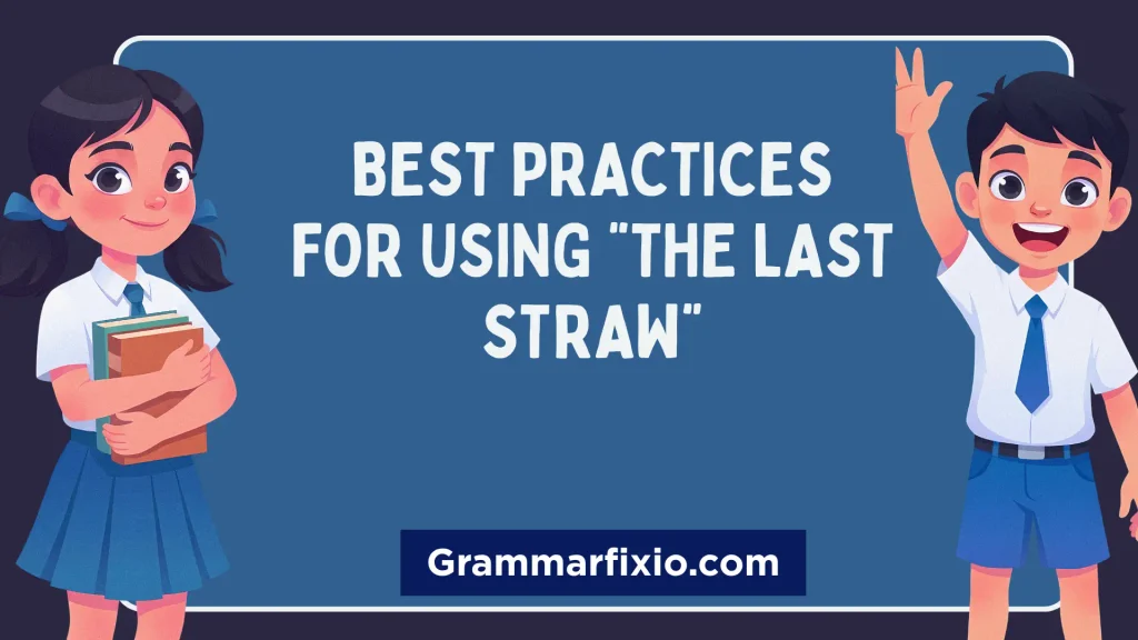 Best Practices for Using “The Last Straw”