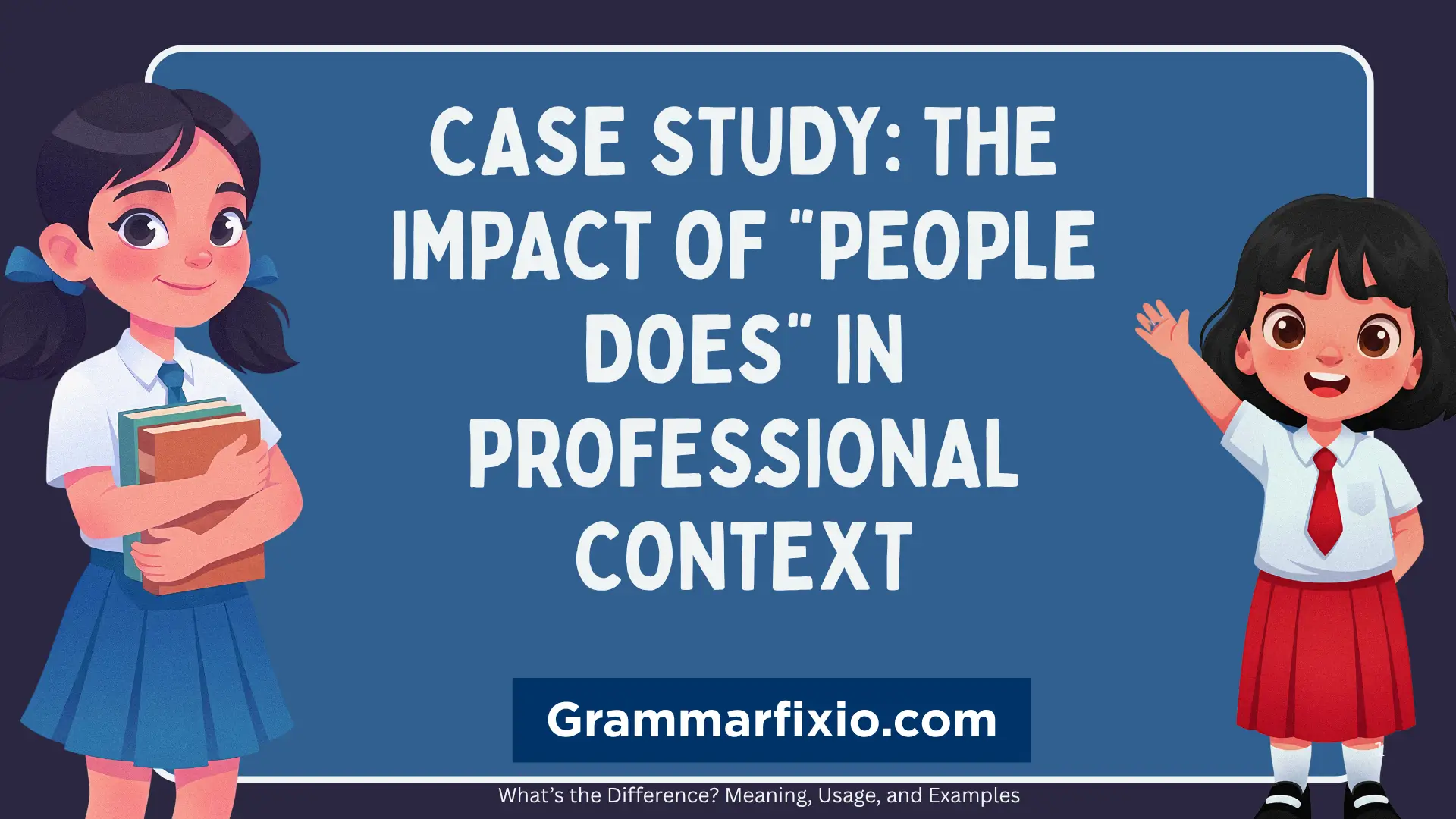 Case Study: The Impact of "People Does" in Professional Context