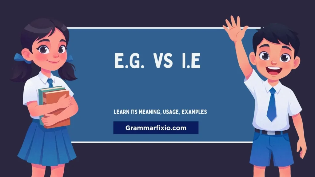 e.g. vs i.e.: Difference, Meaning, 