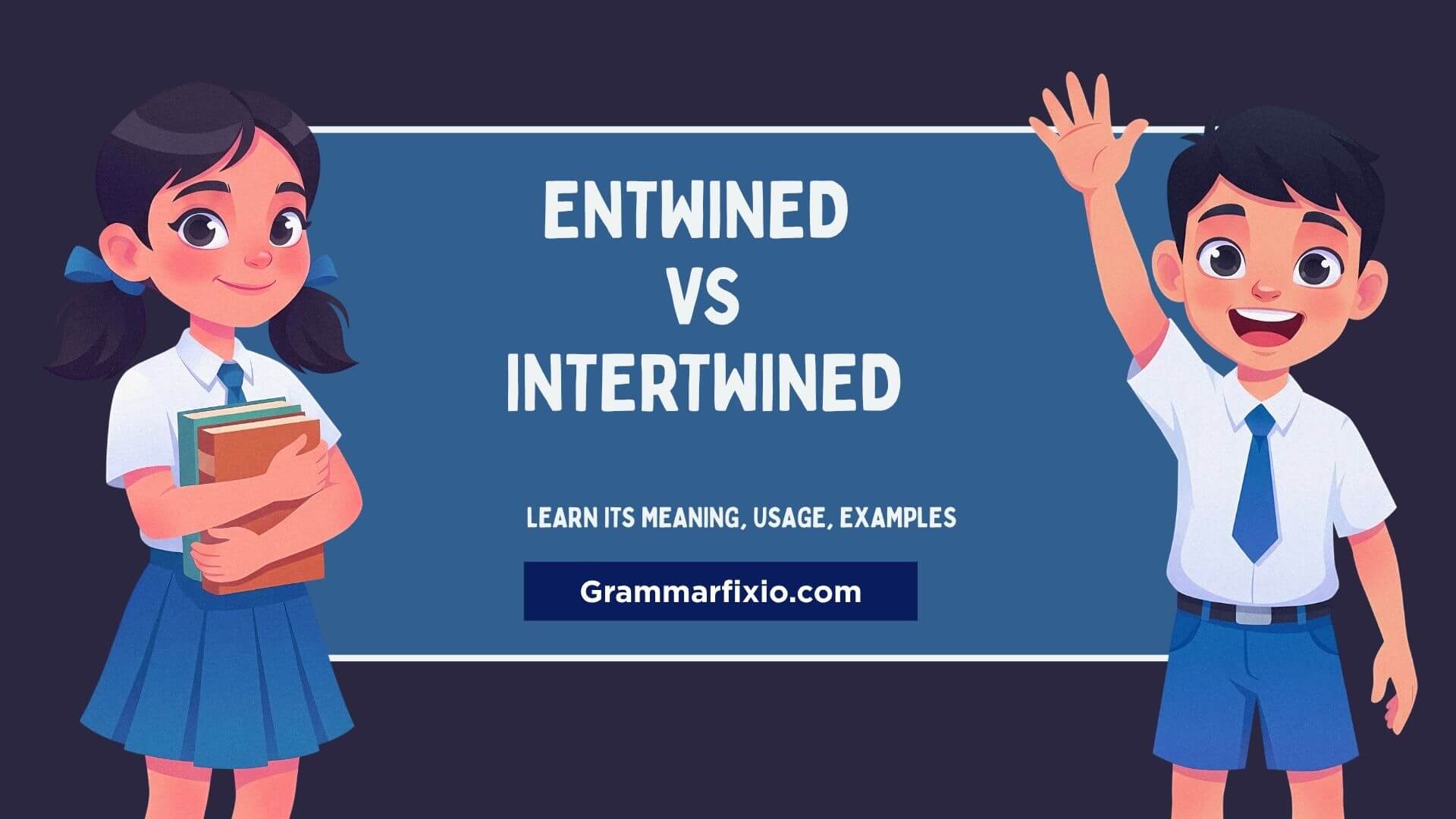 Entwined vs Intertwined