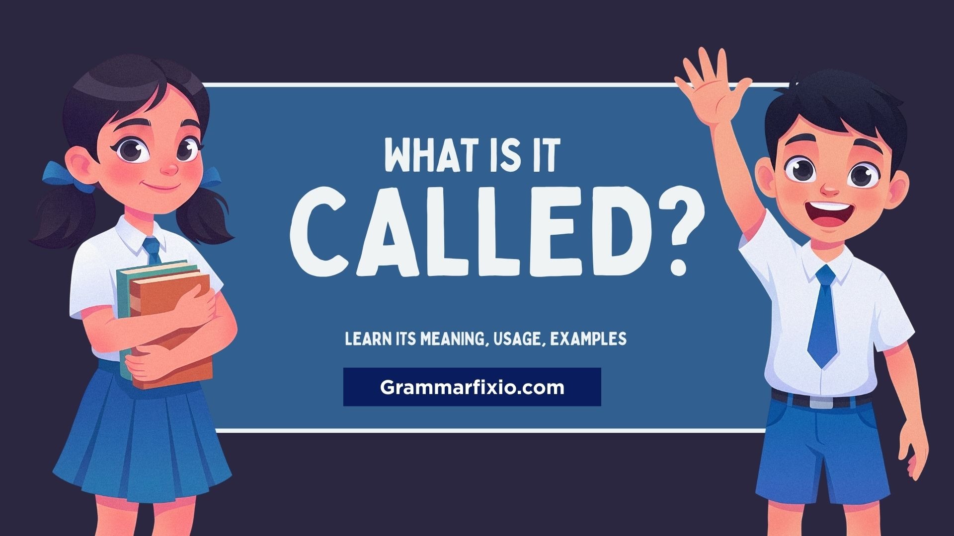 What Is It Called? Meaning, Usage & Common Grammar Confusions Explained