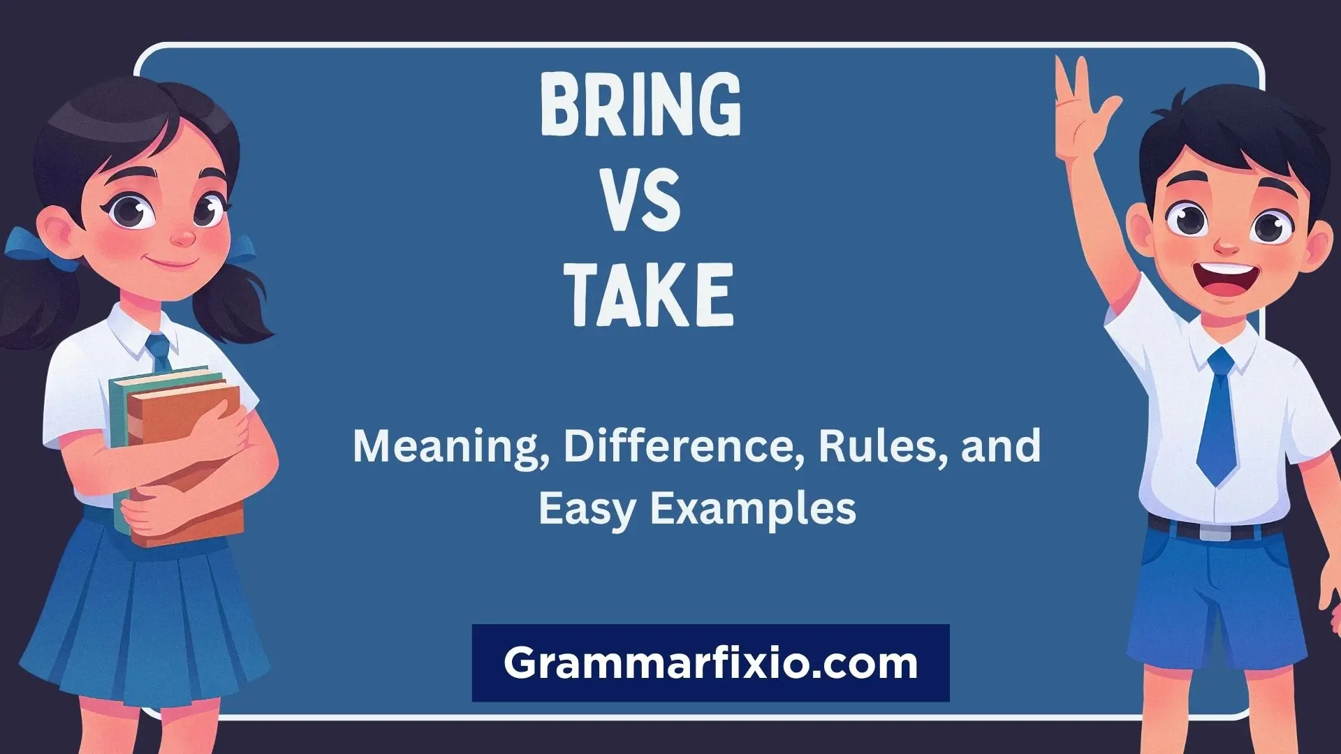 Bring vs Take