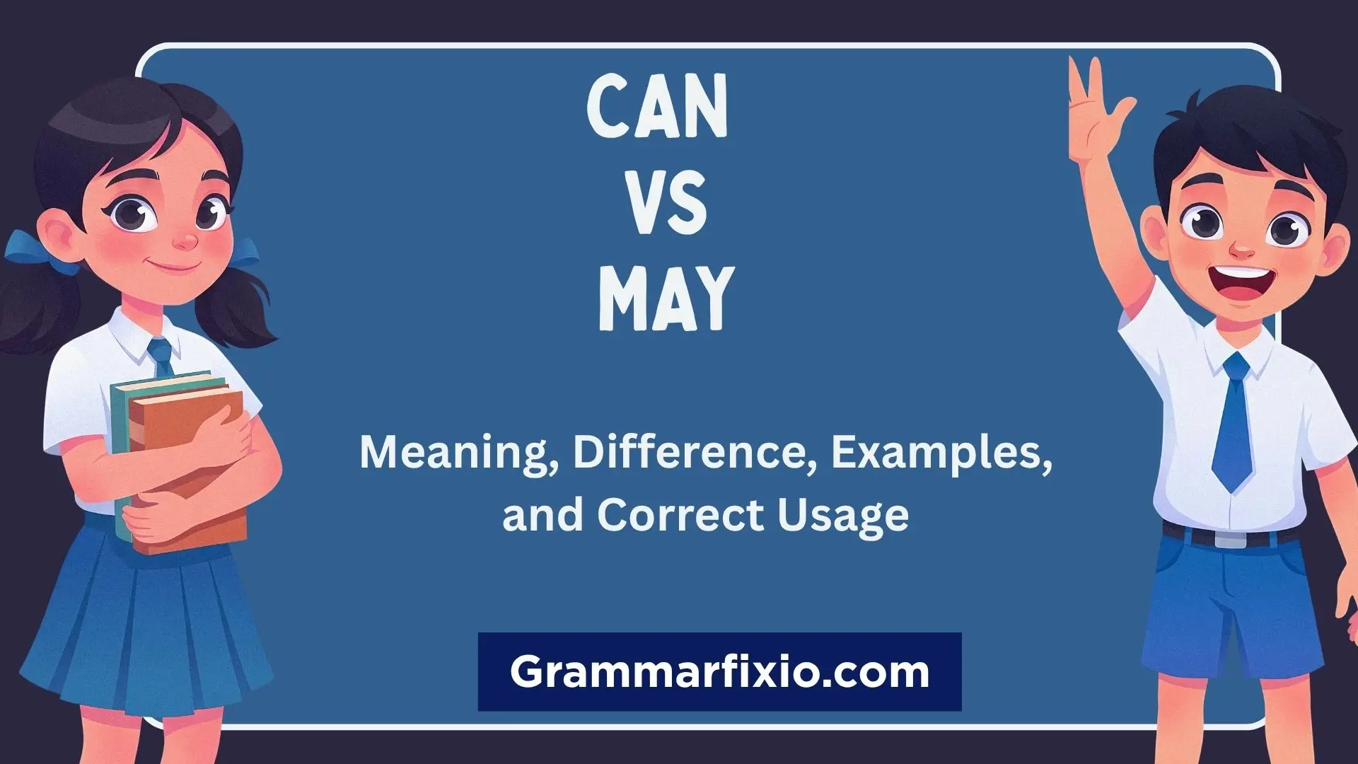 Can vs May difference meaning and examples