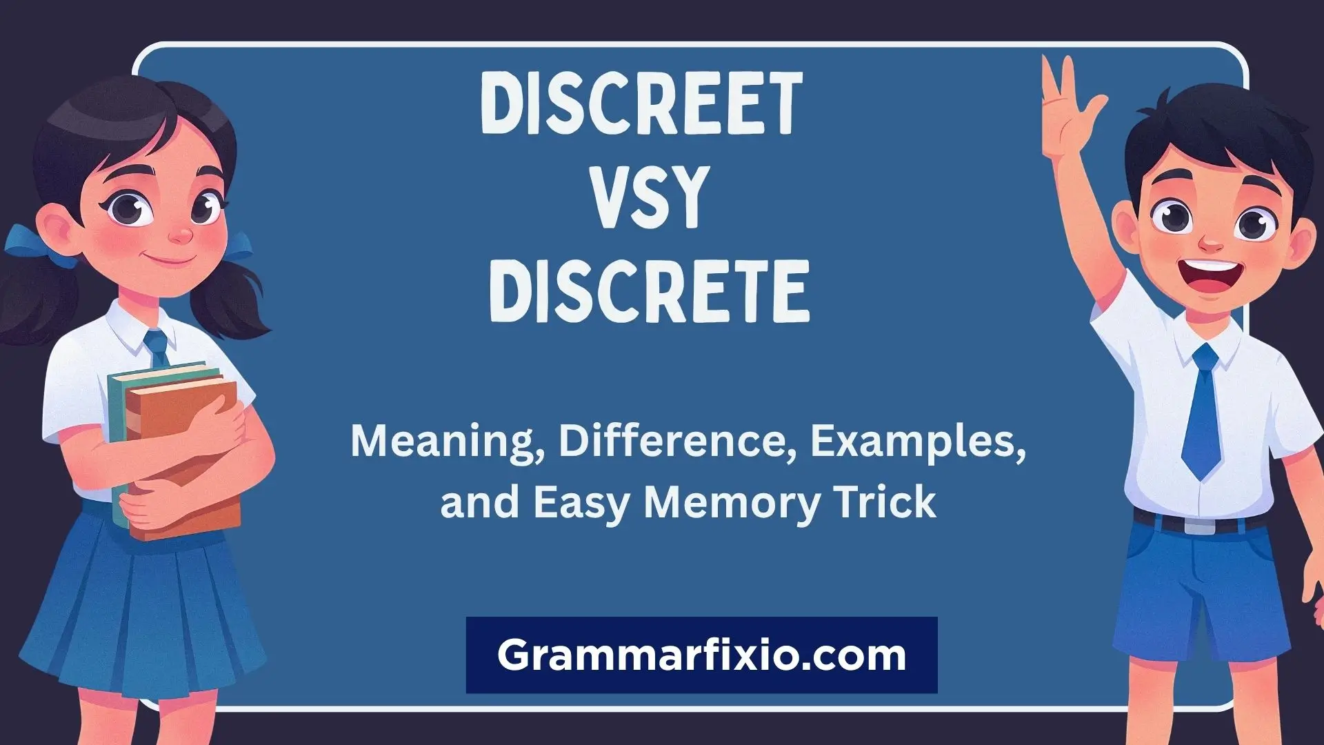 Discreet vs Discrete