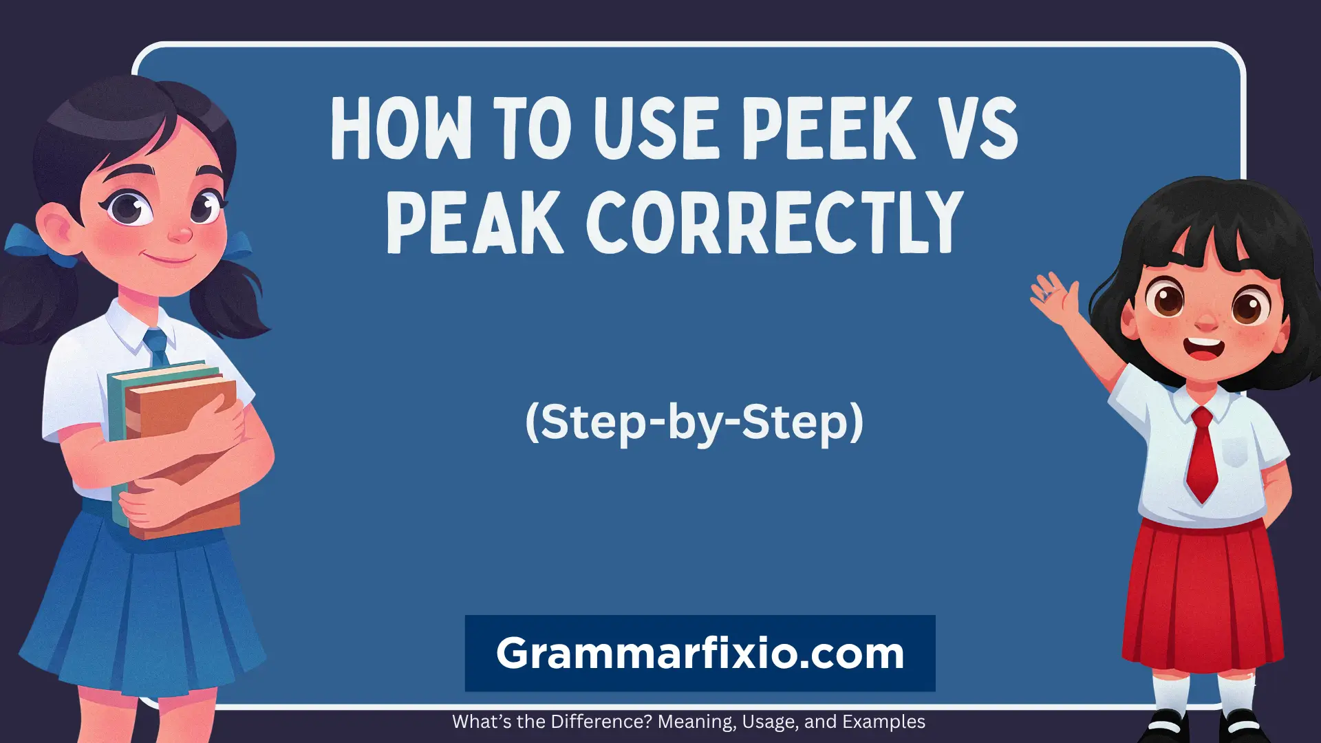 How to Use Peek vs Peak Correctly (Step-by-Step)