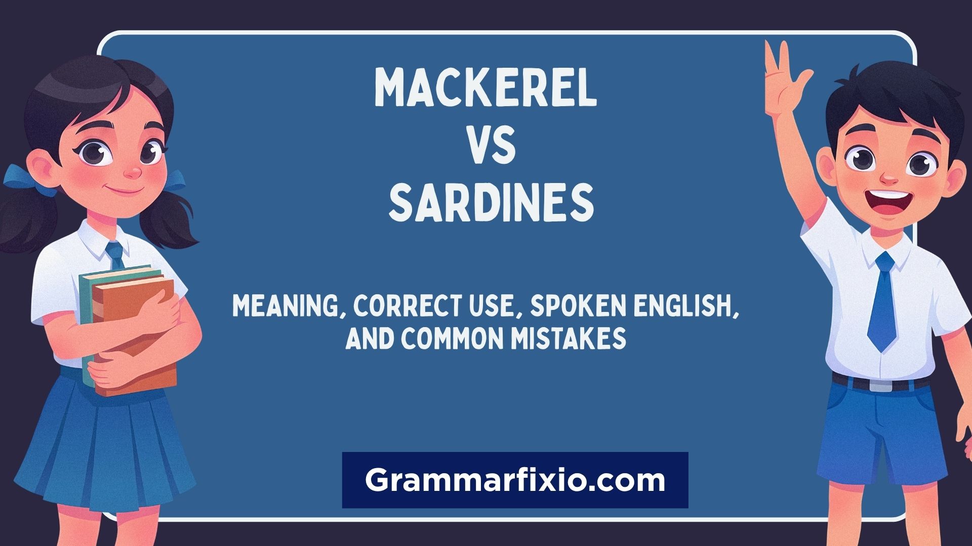 Mackerel vs Sardines