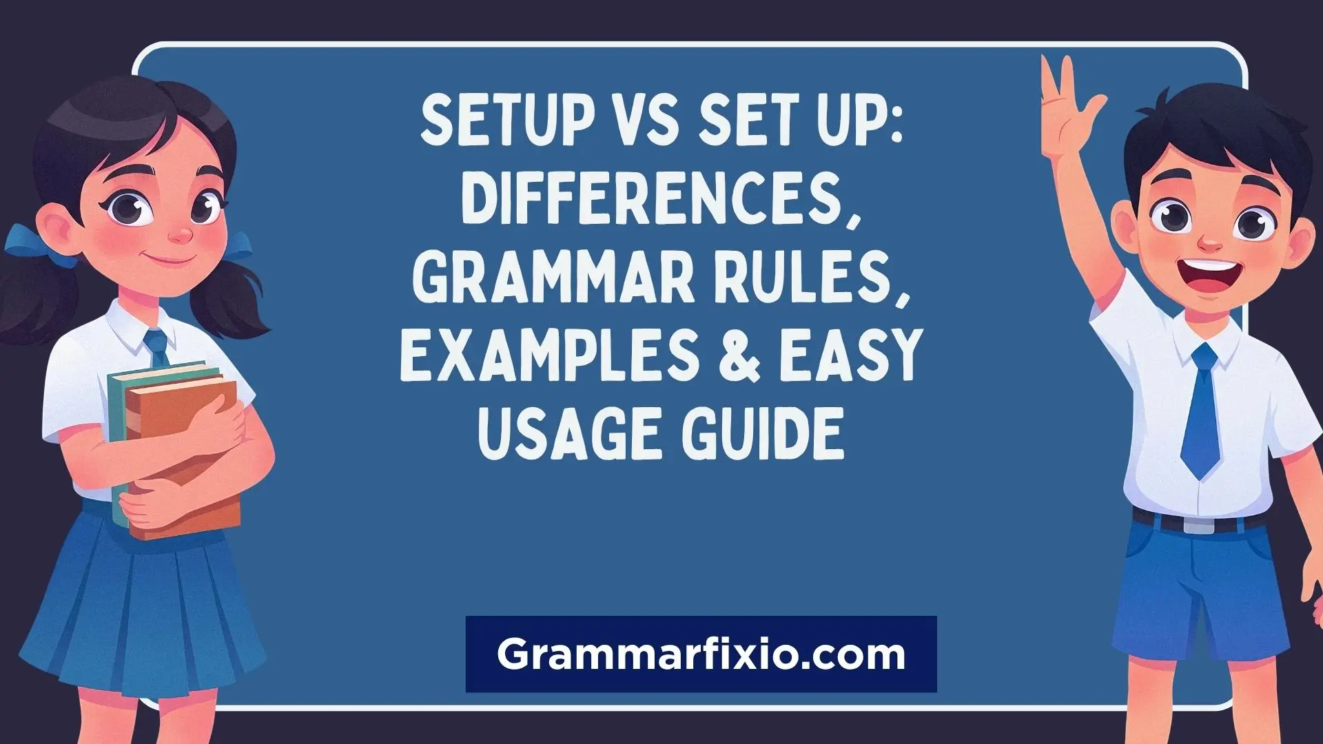Setup vs Set Up