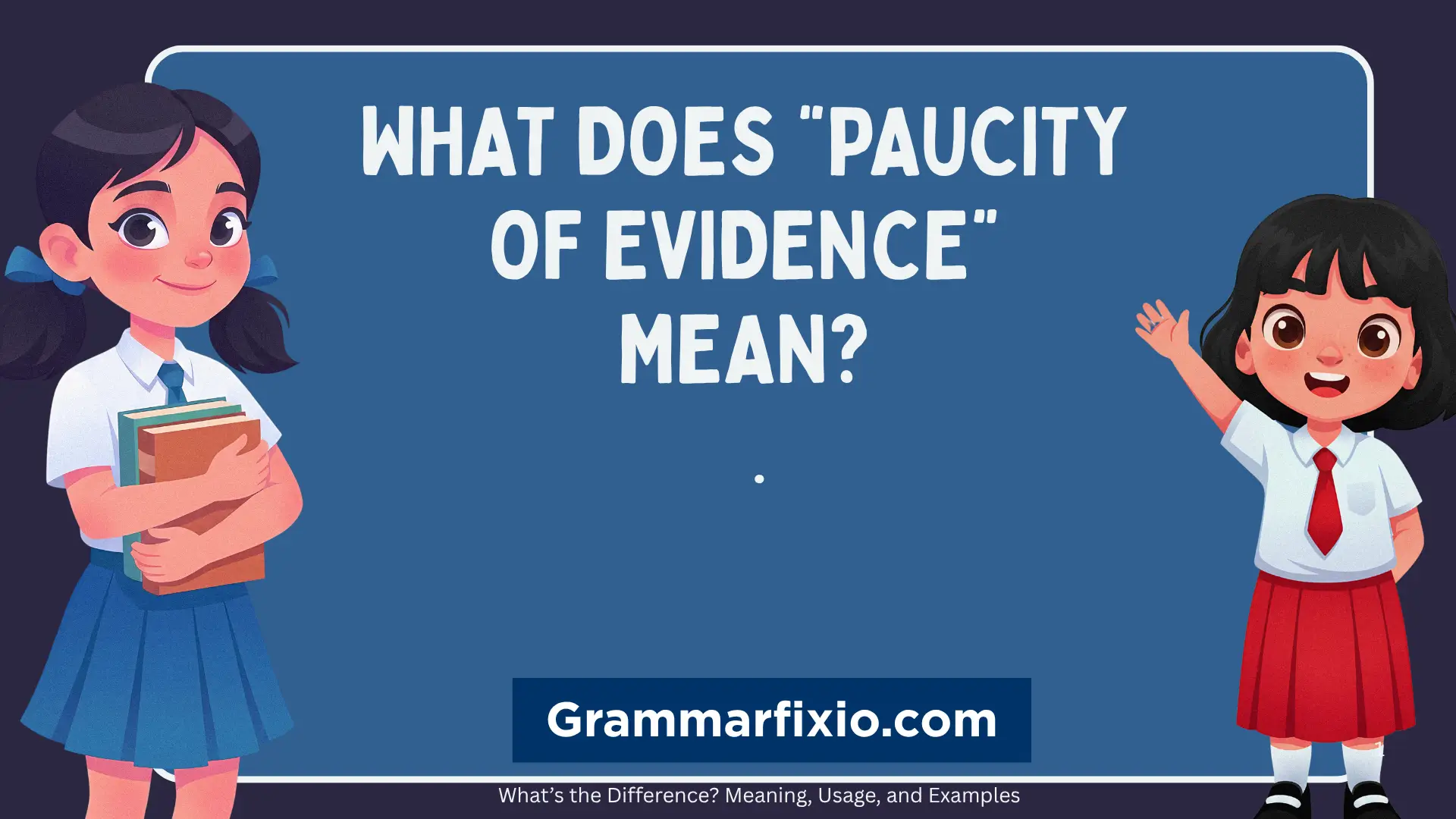 What Does “Paucity of Evidence” Mean?