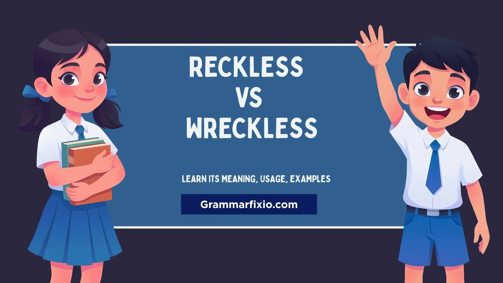 Reckless vs Wreckless: Correct Spelling, Meaning, Examples & Usage Guide