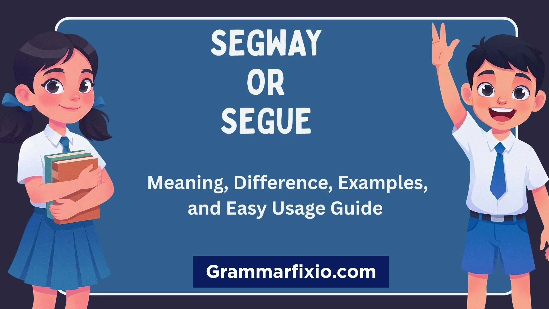 Segway or segue meaning and difference with examples