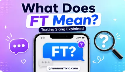 What Does FT Mean in Text?