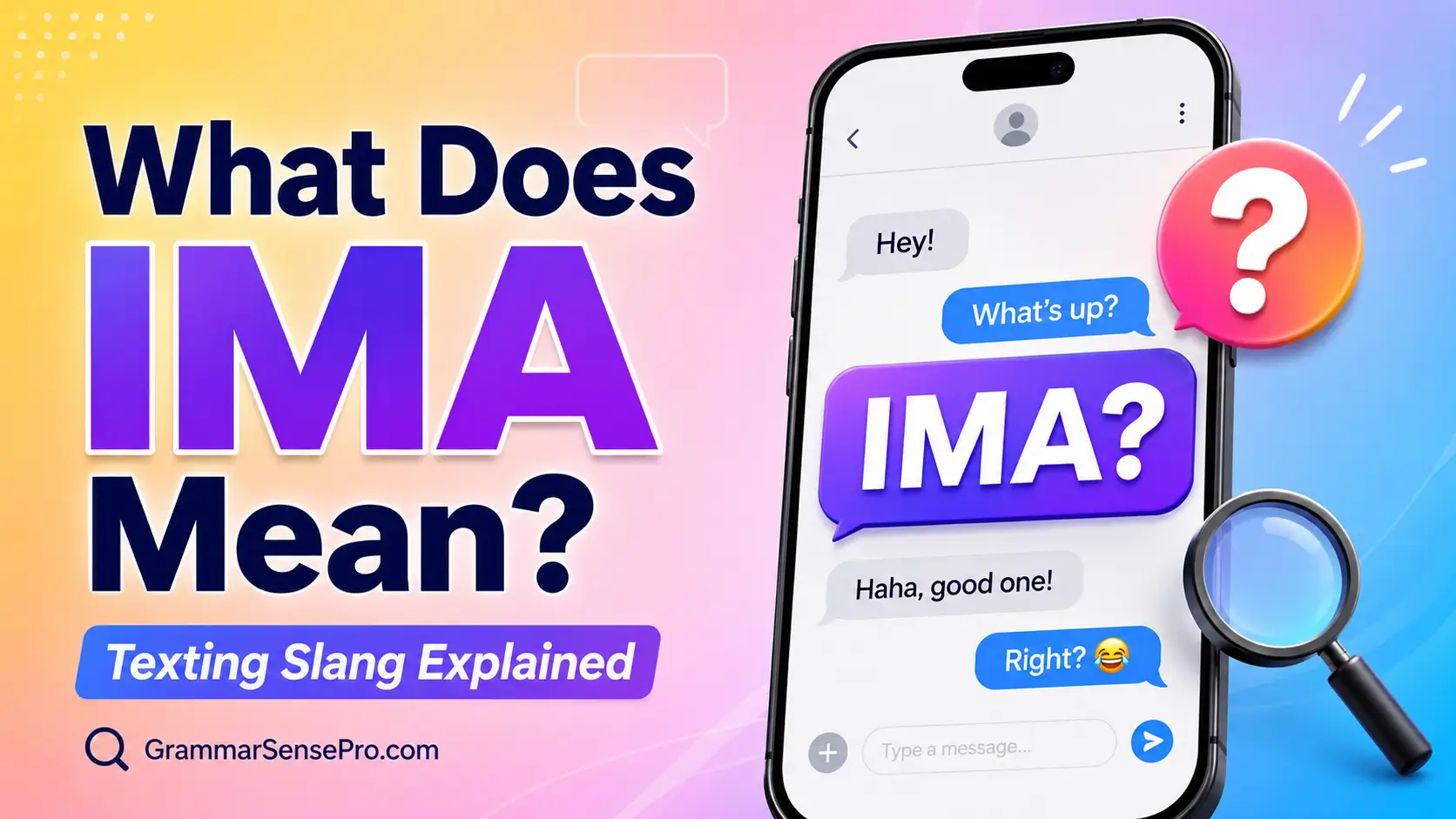IMA Meaning: What Does IMA Mean in Text?