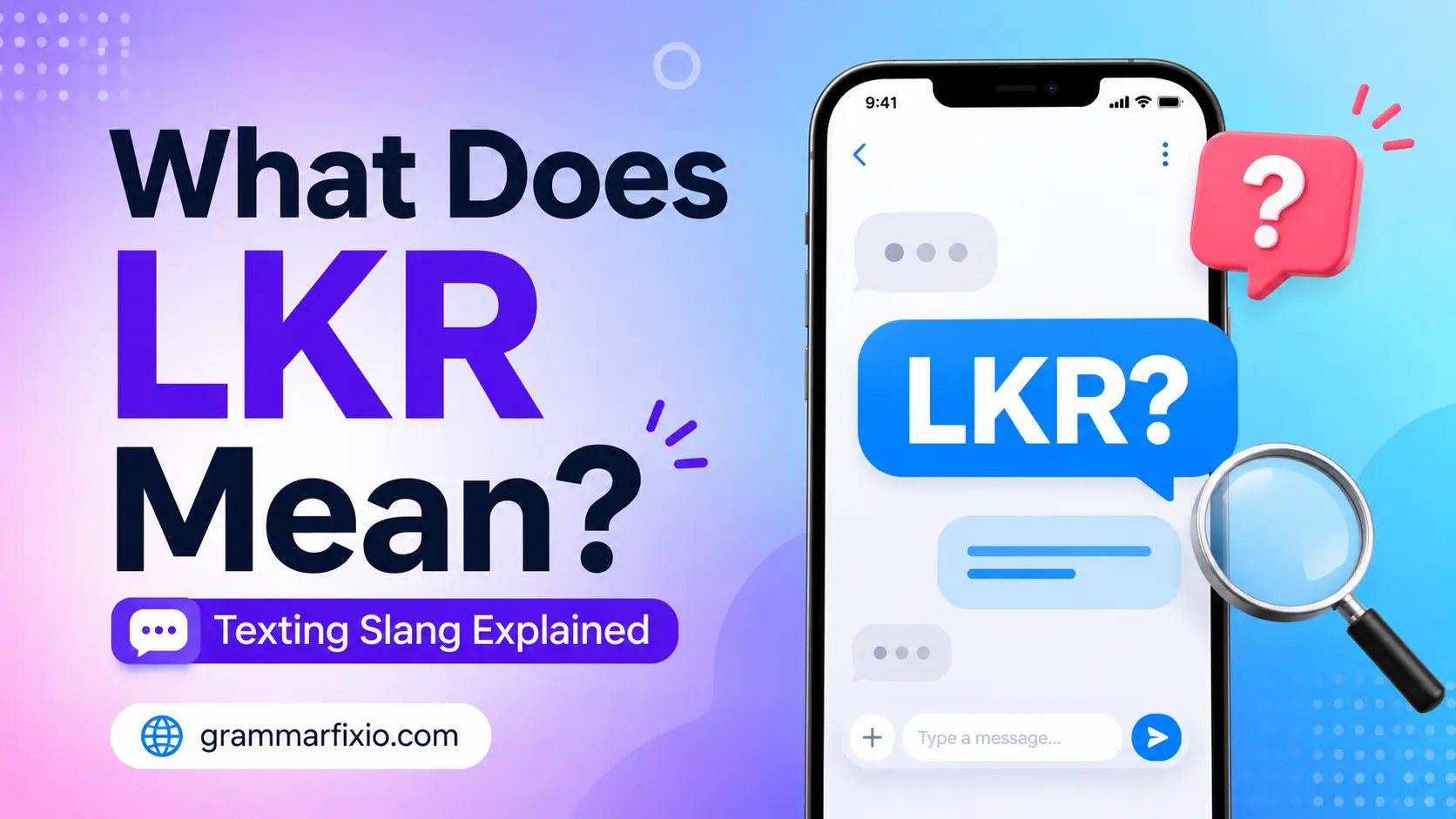 LKR Means in Text: What Does LKR Mean in Texting and Social Media?