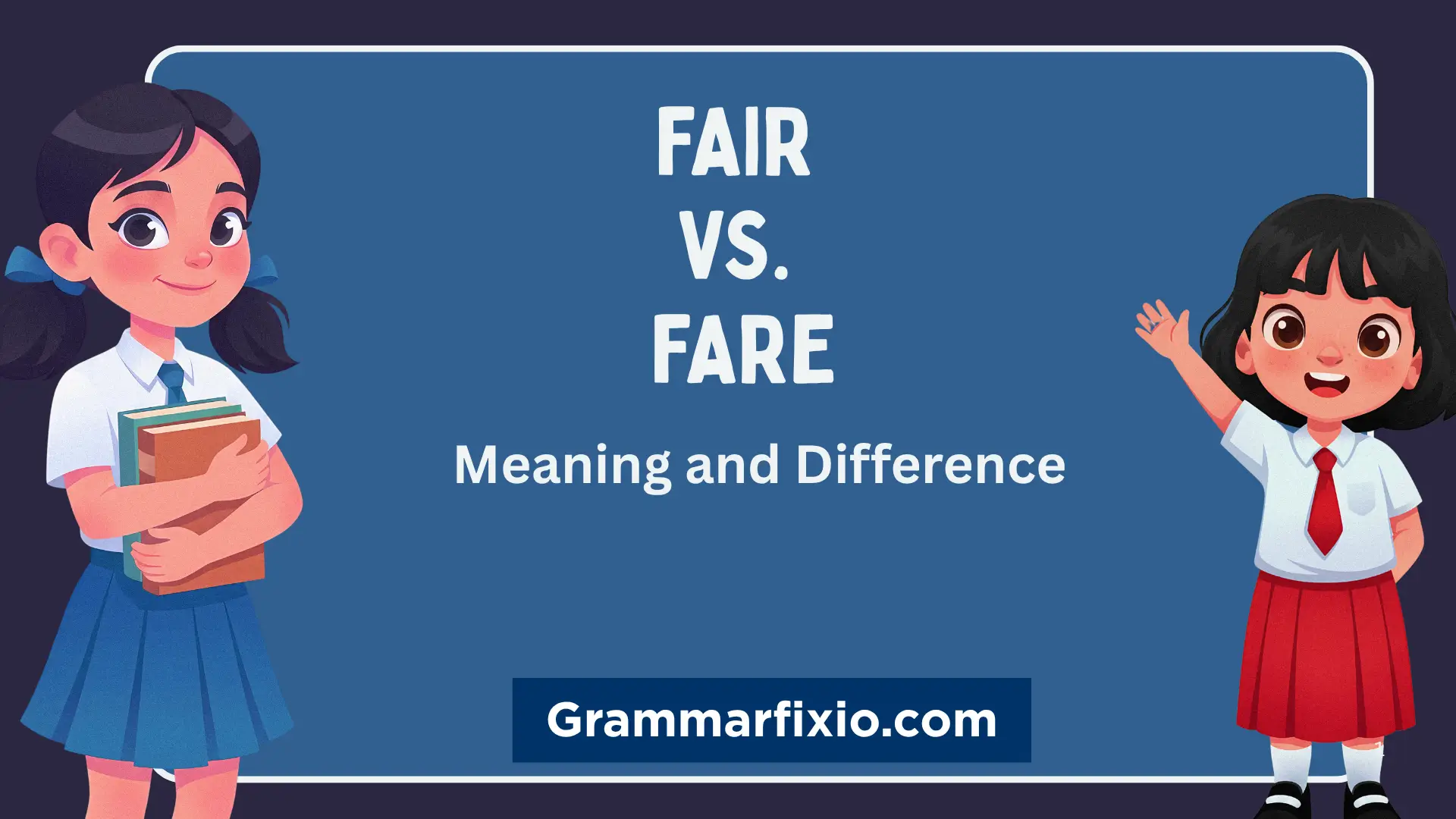 Fair vs. Fare Meaning and Difference
