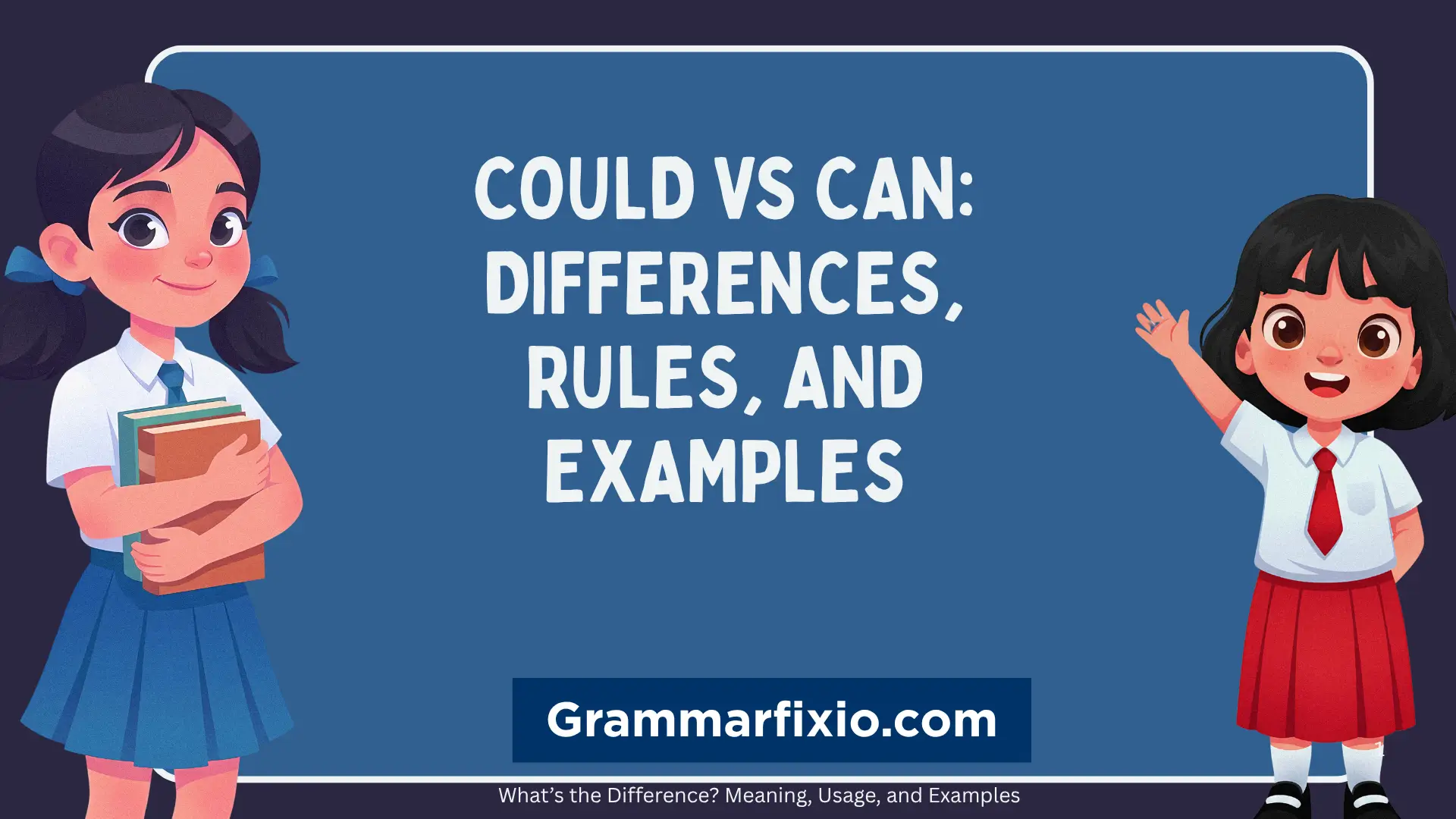 Could vs Can: Differences, Grammar Rules, and Examples