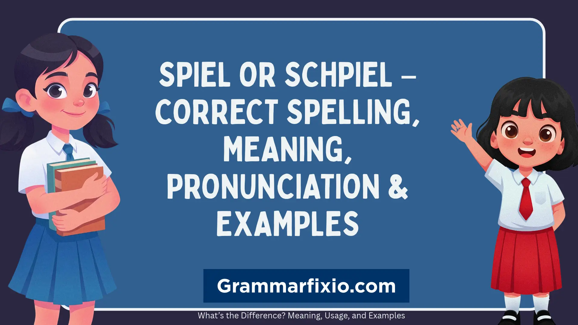Spiel or Schpiel? Correct Spelling, Meaning, Pronunciation & Examples