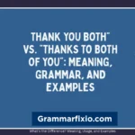 thank you both vs thanks to both of you