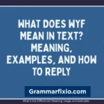 What Does WYF Mean in Text? Meaning, Examples, and How to Reply